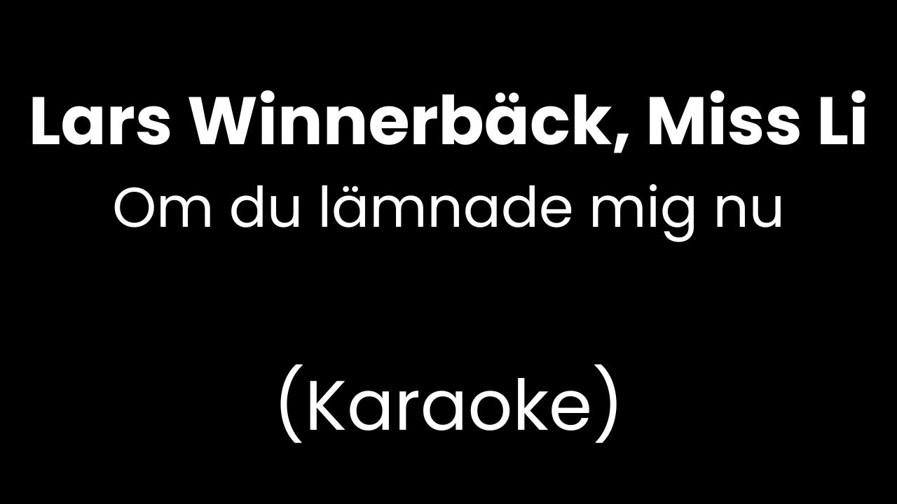 Lars Winnerbäck + Miss Li - Om du lämnade mig nu - Karaoke