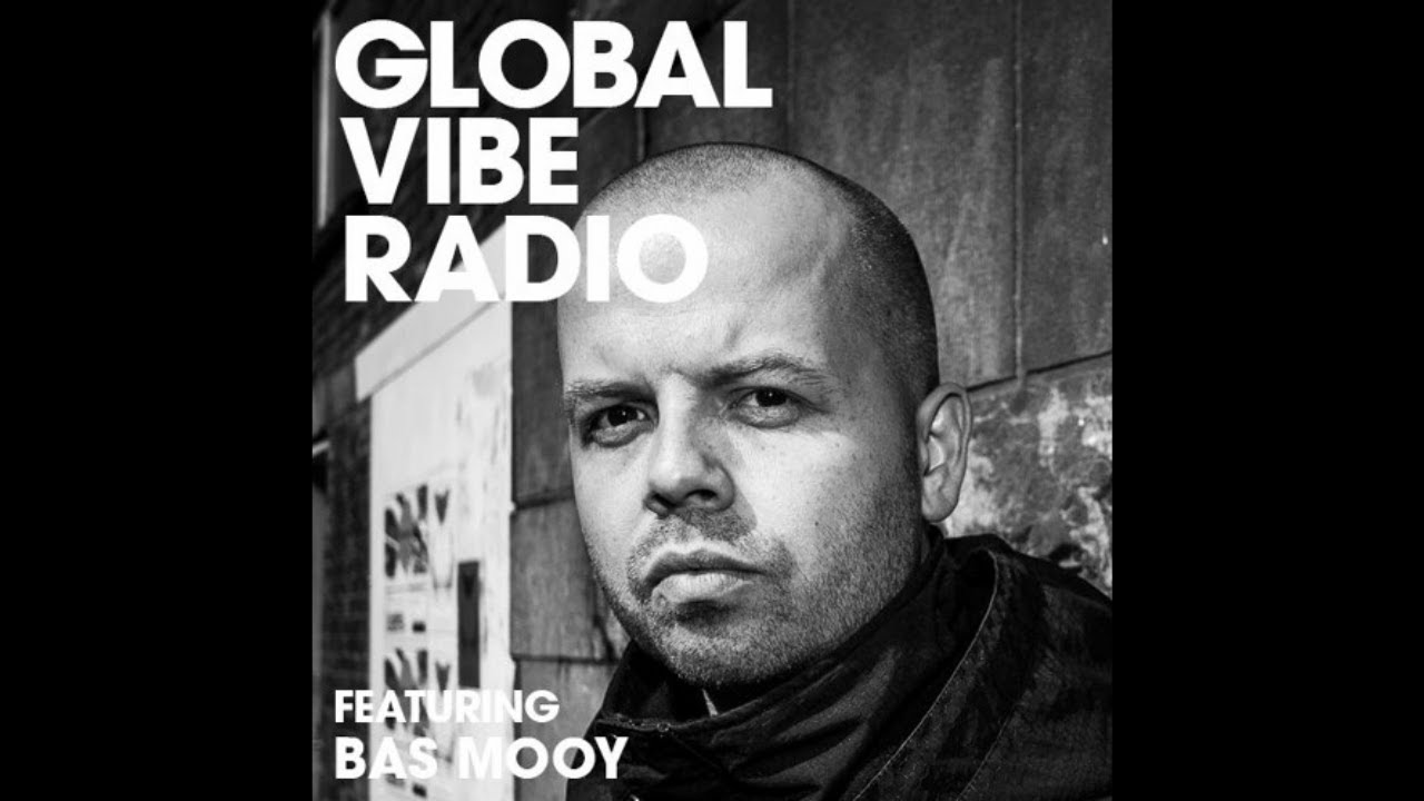 Bas Mooy - Global Vibe Radio 268 | Mord Records