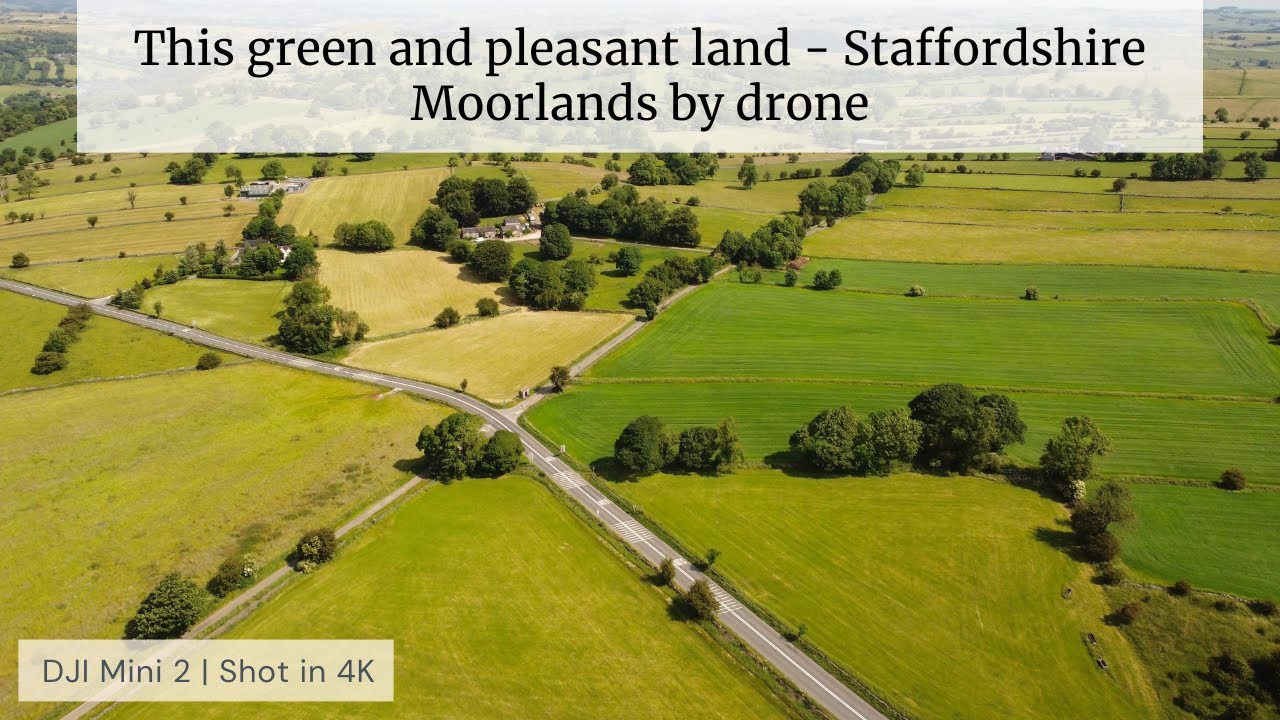 This green and pleasant land - Staffordshire Moorlands by drone June 2023 | 4K
