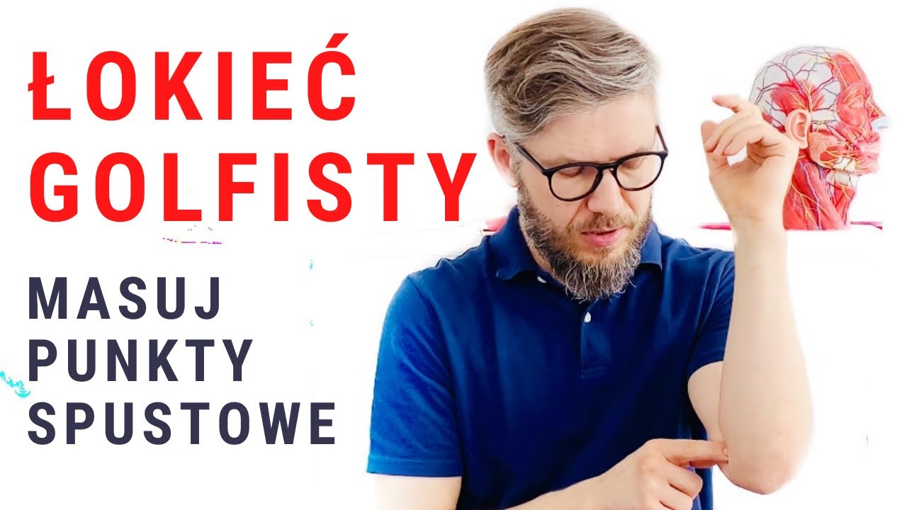 ŁOKIEĆ GOLFISTY  - punkty spustowe w zginaczach - dr n. med. Marcin Wytrążek