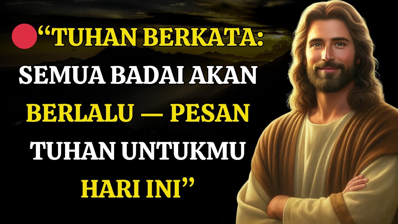 🔴“Tuhan Berkata: Semua Badai Akan Berlalu — Dengarkan Pesan Hari Ini”