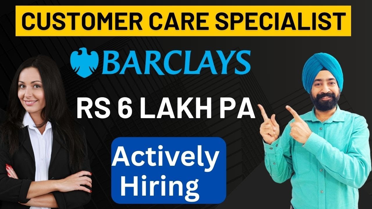 Barclays Bank Hiring in Noida |  Specialist Customer Care Job | No Fees to Apply