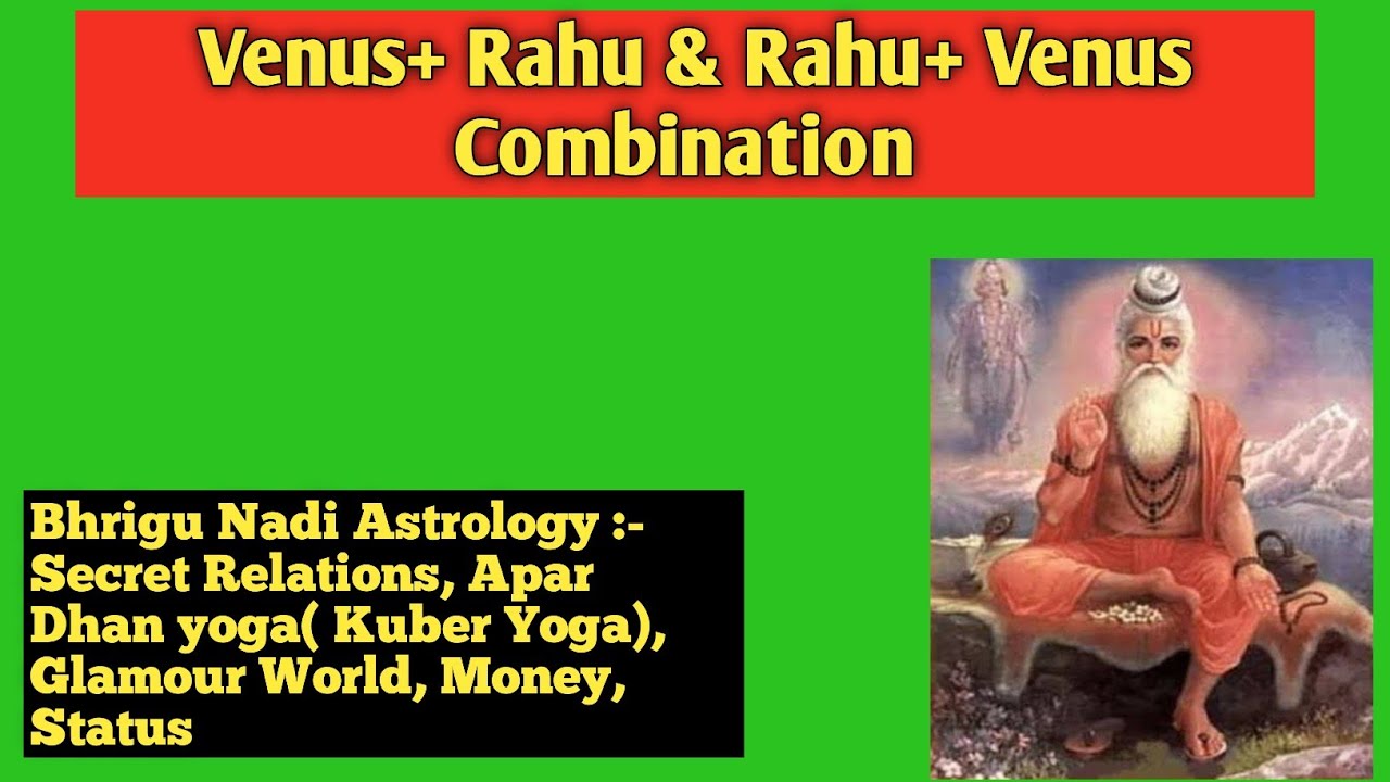 Untold Story and Secrets  Of Venus Rahu combination Bhrigu Nadi Astrology, Apar Dhan yoga.