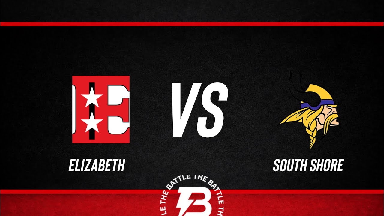 ELIZABETH VS SOUTH SHORE - THE BATTLE