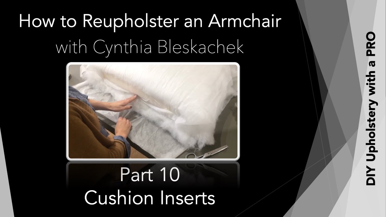 Part 10 - Cushion Inserts | DIY Upholstery with a PRO - How to Reupholster an Armchair