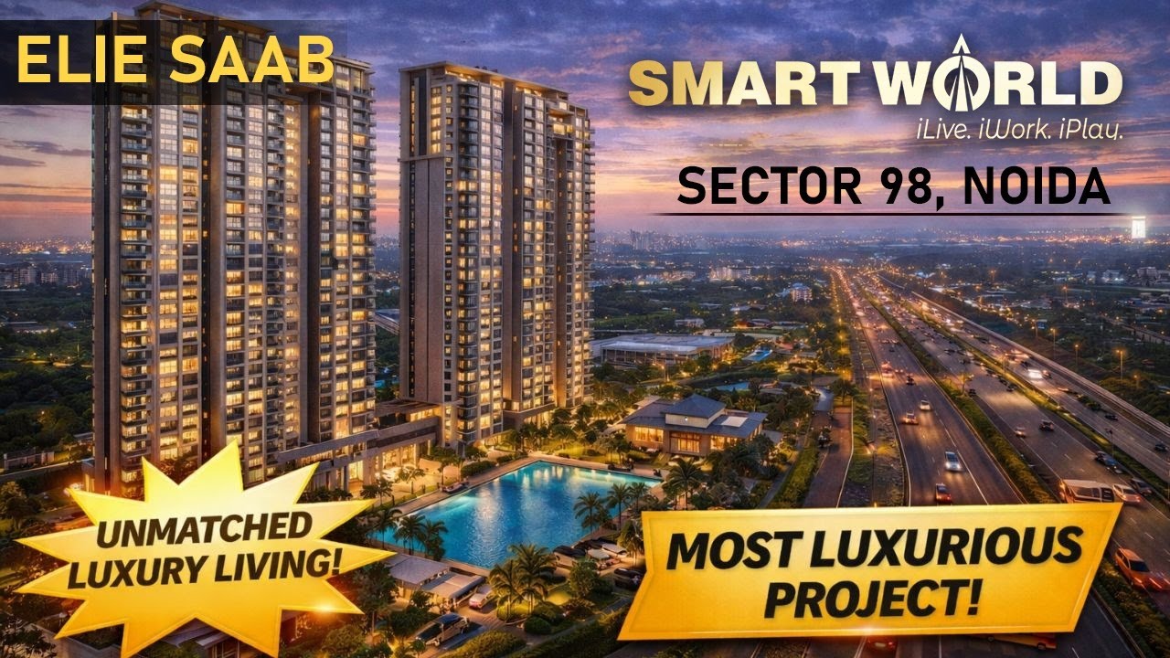 Smartworld Elie Saab – Ultra-Luxury Branded Residences in Sector 98, Noida || Taurus Estate