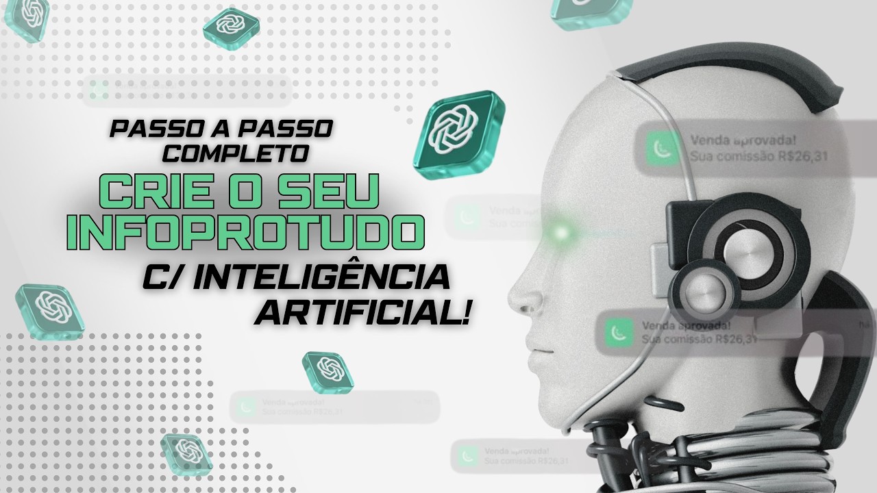 Como Criar e Vender um Infoproduto com Intelig&ecirc;ncia Artificial: Guia Completo em 43 Minutos!