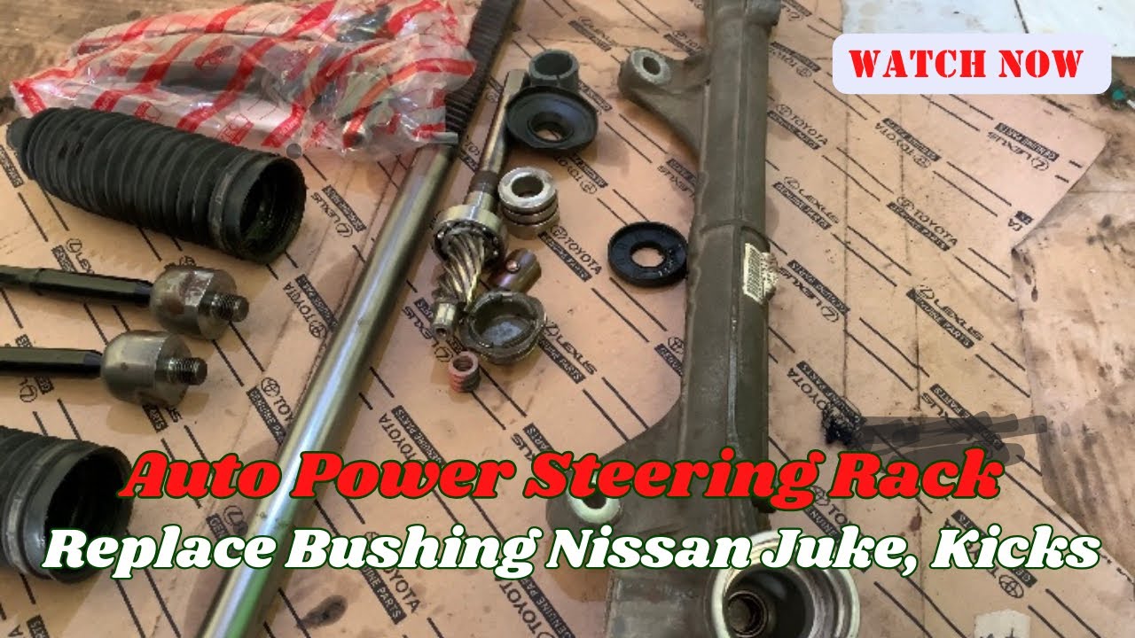 Auto Power Steering Rack Replaced Bushing Nissan Juke, Kicks