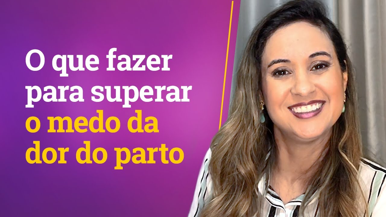 O que fazer para superar o medo do parto normal | Dra. Kadja Fr&oacute;es