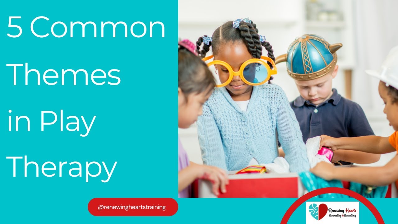 What are Common Themes in Play Therapy with Children?