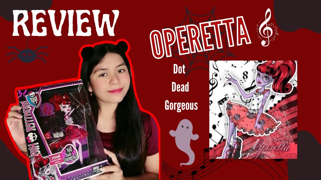 Review Operetta dot dead gorgeous❤️🎼🕷️🕸 | MONSTER HIGH ☠