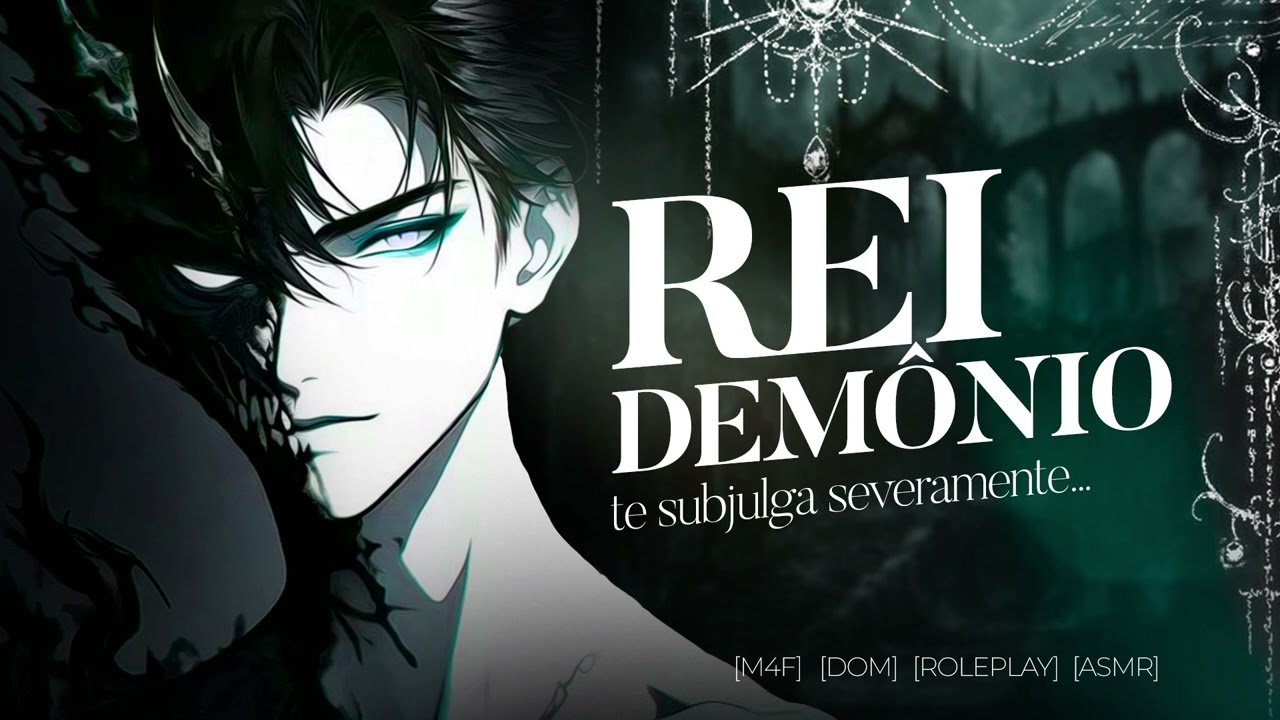 ASMR Rei Demonio te Subjulga Severamente ( Dark Romance) ( M4F) (DOM) (Roleplay)