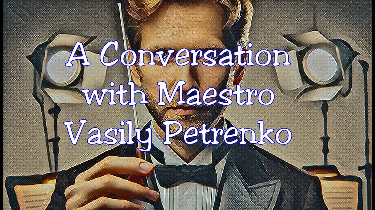A  Conversation with Vasily Petrenko...