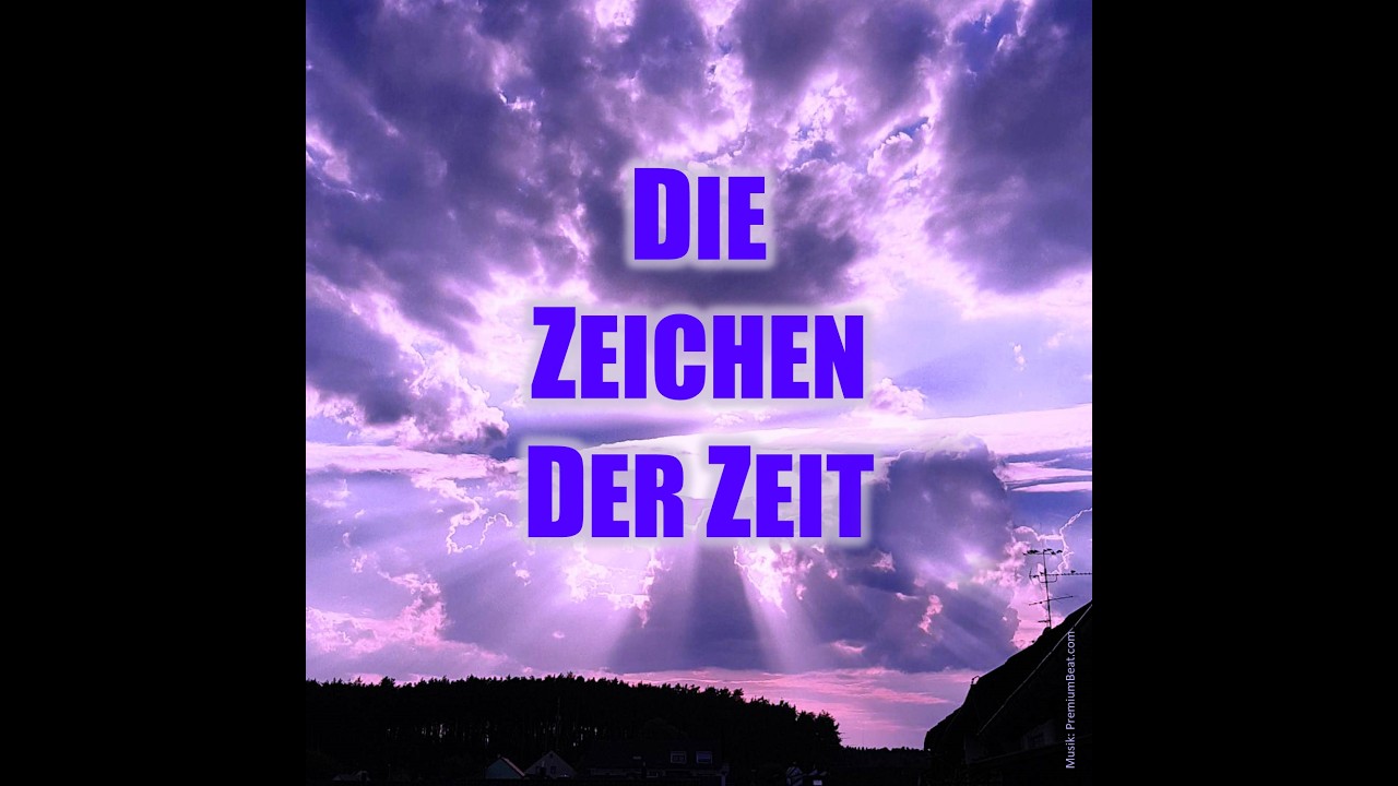 Die Zeichen der Zeit - Teil 3/4