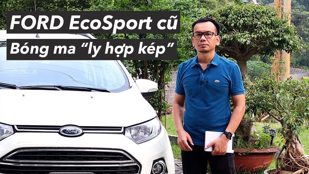 Ford EcoSport 2015 có những vấn đề gì sau 7 năm sử dụng?
