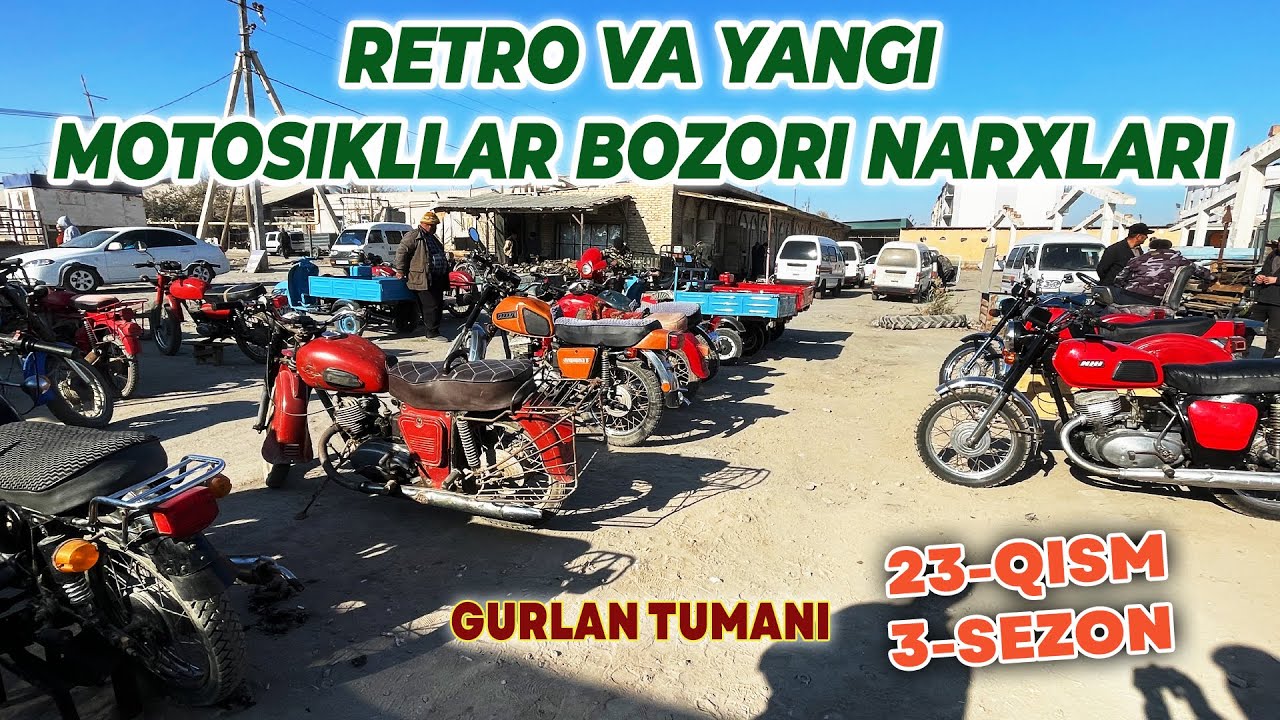 GURLAN TUMANI RETRO VA YANGI MOTOSIKLLAR BOZORI NARXLARI | 23 QISM 3 SEZON  | #mikrochip #motovlog
