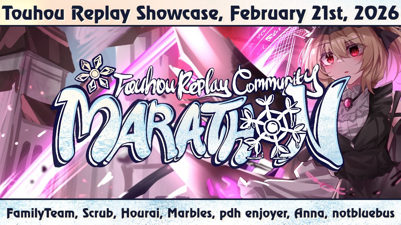 Touhou Replay Showcase, February 22nd, 2026 (TRC Marathon 2026)