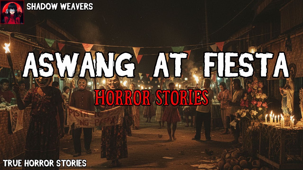 ASWANG AT FIESTA HORROR STORIES | ASWANG TRUE STORY | TRUE HORROR STORIES