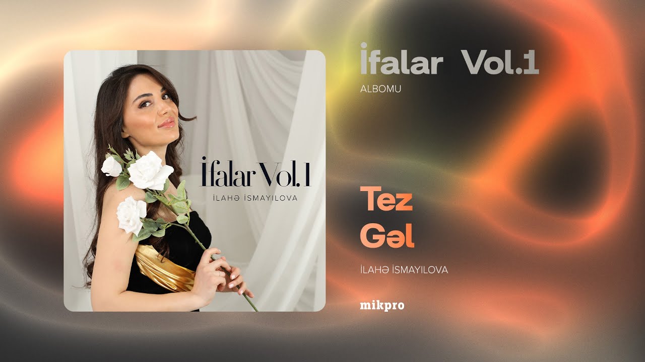 İlahə İsmayılova – Tez Gəl (Rəsmi Audio)