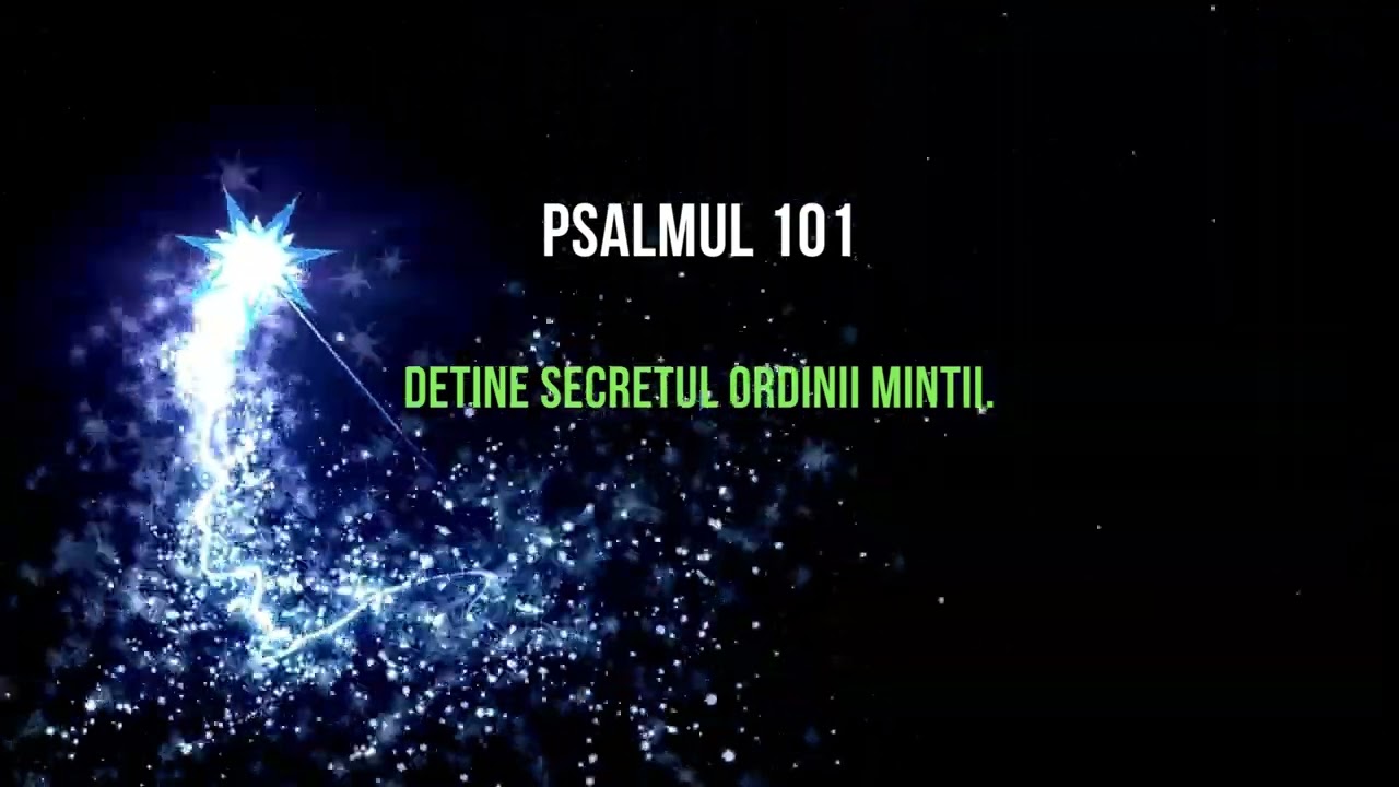 PSALMUL 101-DETINE SECRETUL ORDINII MINTII.