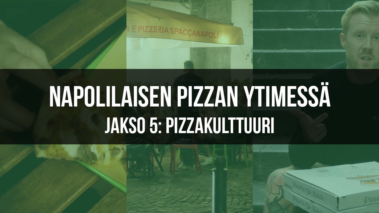 Napolilaisen pizzan ytimessä / JAKSO 5: Pizzakulttuuri