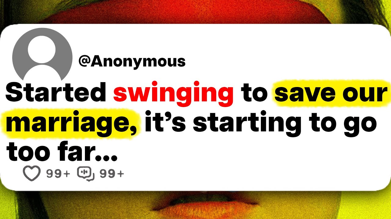 Started swinging to save our marriage, it's starting to go too far...