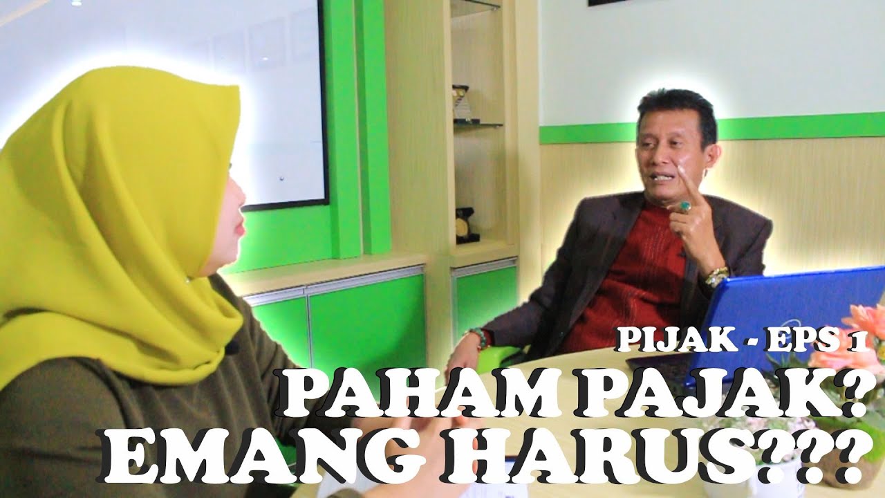 PIJAK #1 - Memahami Pajak & Pajak Saat Ini