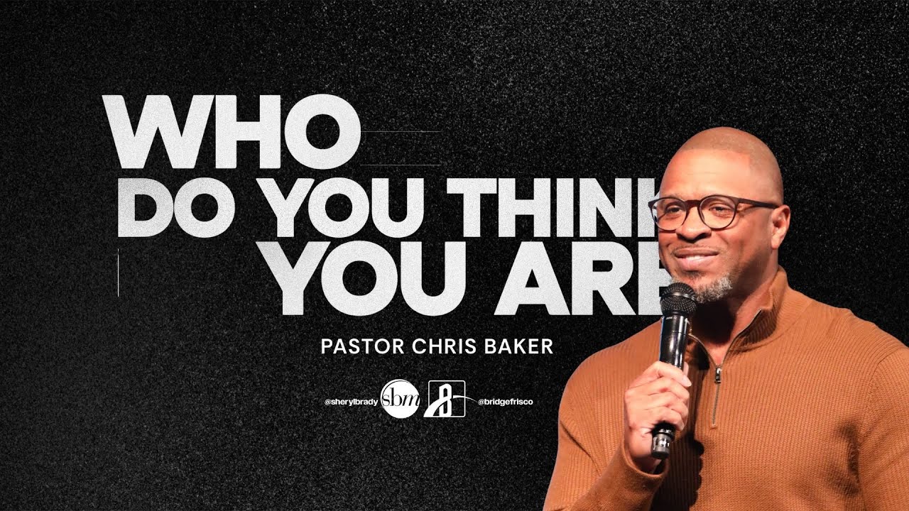 01.18.2026 | 11:30 AM | Who Do You Think You Are? |  Pastor Chris Baker