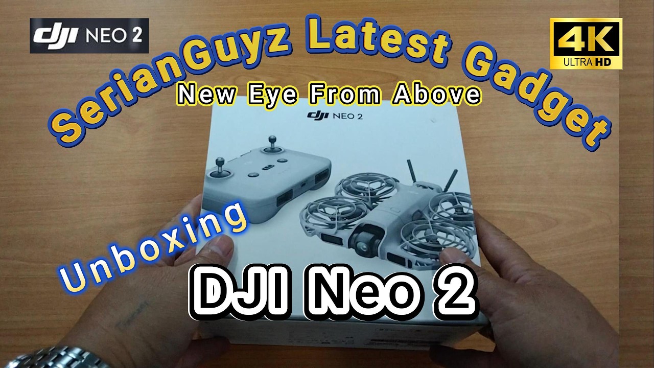 DJI Neo 2 : Serian Guyz Lastest Gadget - The Unboxing