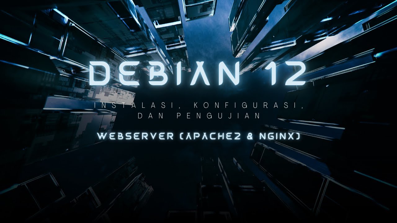 #6 Instalasi, Konfigursi, & Pengujian Webserver (Apache2 & Nginx) Pada Debian 12.