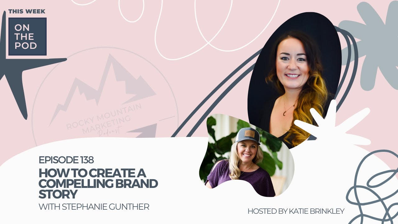 How to Create a Compelling Brand Story with Stephanie Gunther