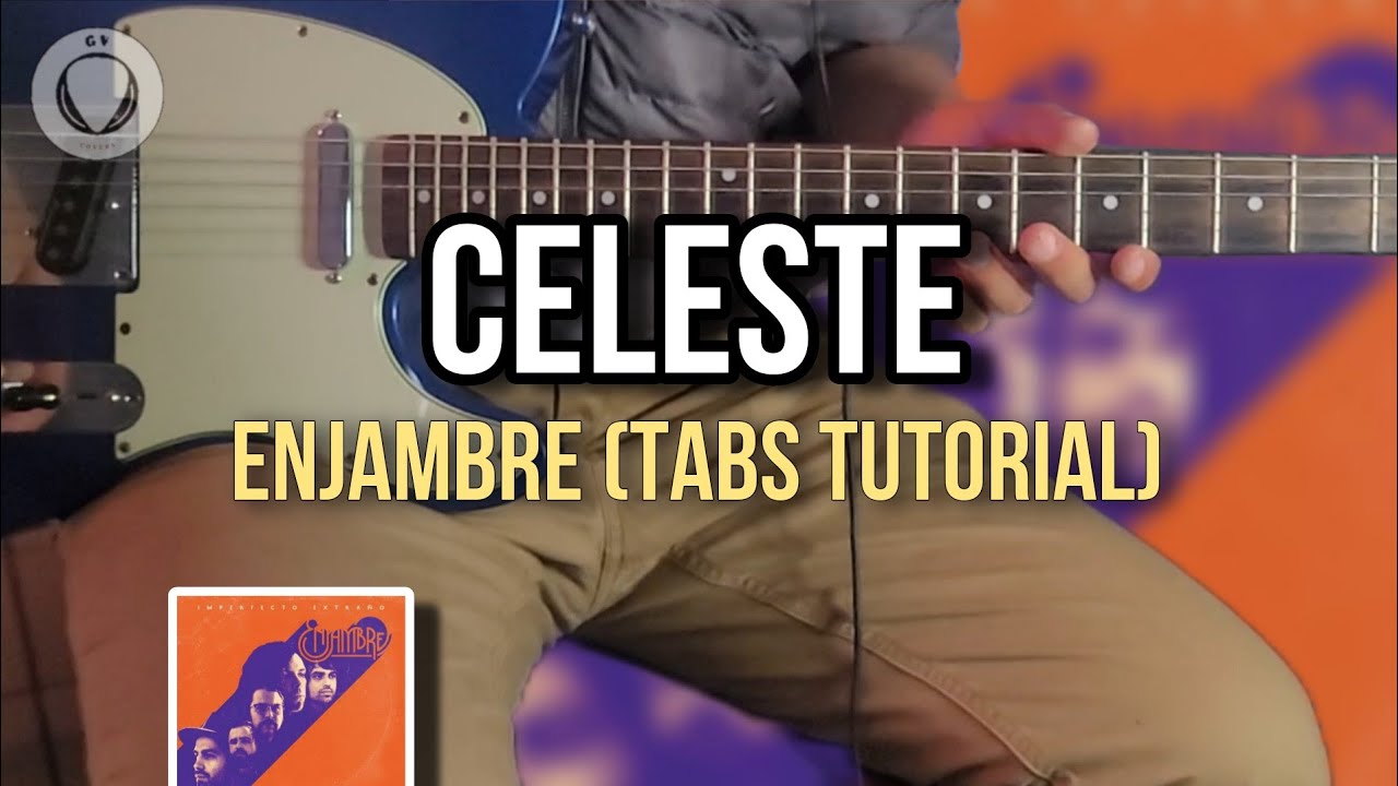 Como Tocar CELESTE de ENJAMBRE Guitarra TABS