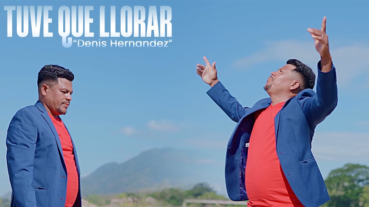 Denis Hernandez - Tuve Que Llorar (Video Oficial) 4K