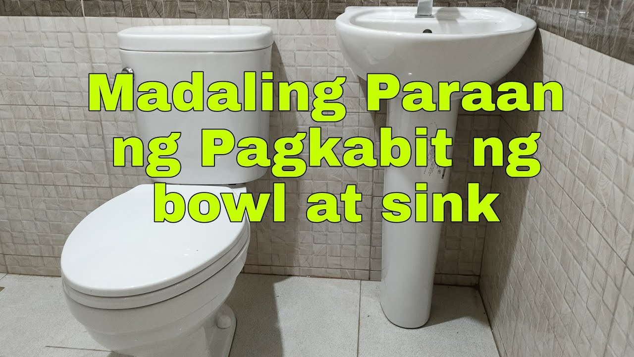 Ang Madaling paraan ng pagkabit ng Bowl at Sink