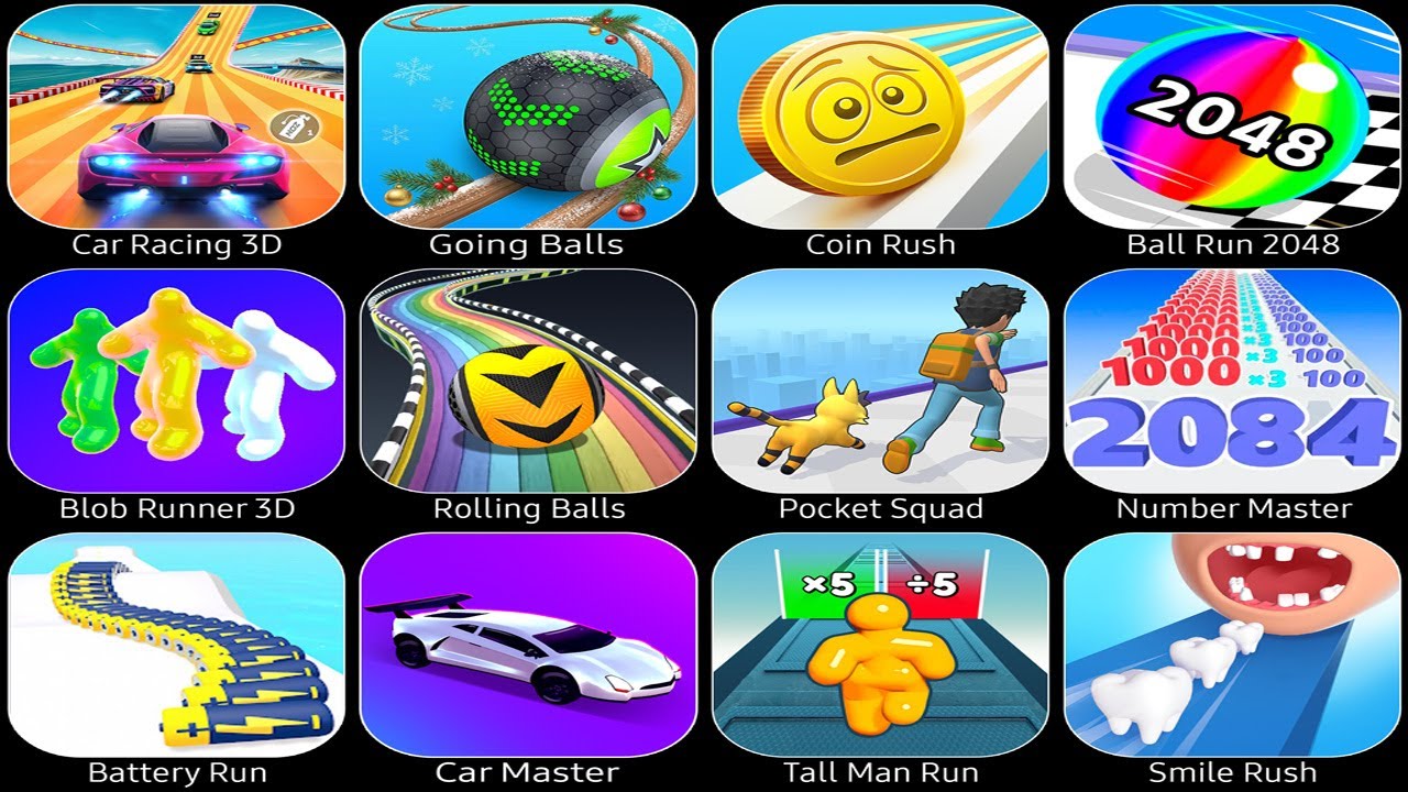 Car Racing 3D,Going Balls,Coin Rush,Ball Run 2048,Blob Runner 3D,Battery Run,Tall Man Run