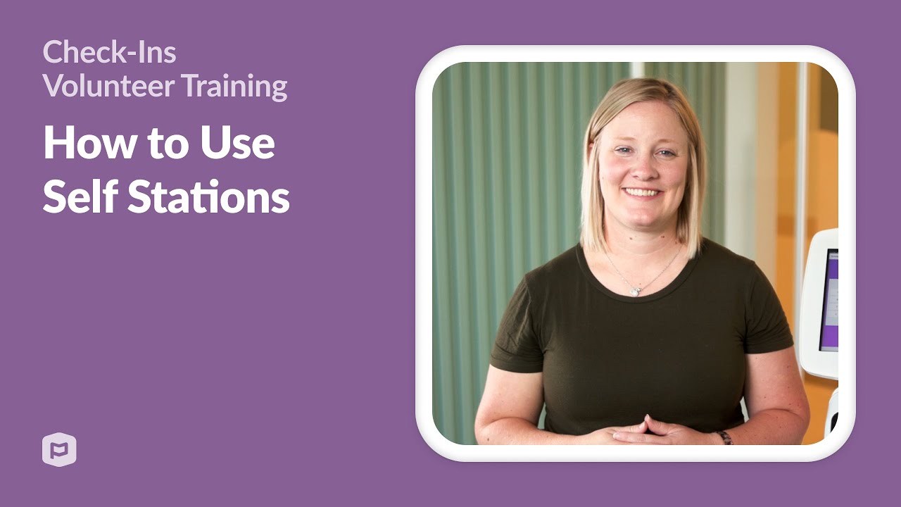 Check-Ins Volunteer Training: How to Use Self Stations
