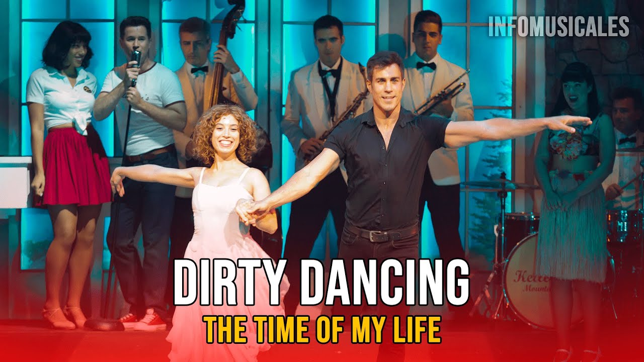DIRTY DANCING - The Time Of My Life (Espacio Delicias | Madrid, 2022)