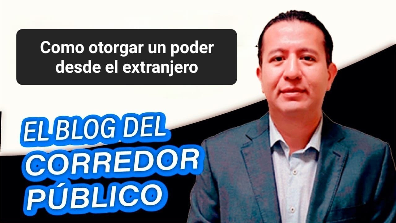Te explico c&oacute;mo puedes otorgar un poder desde el extranjero