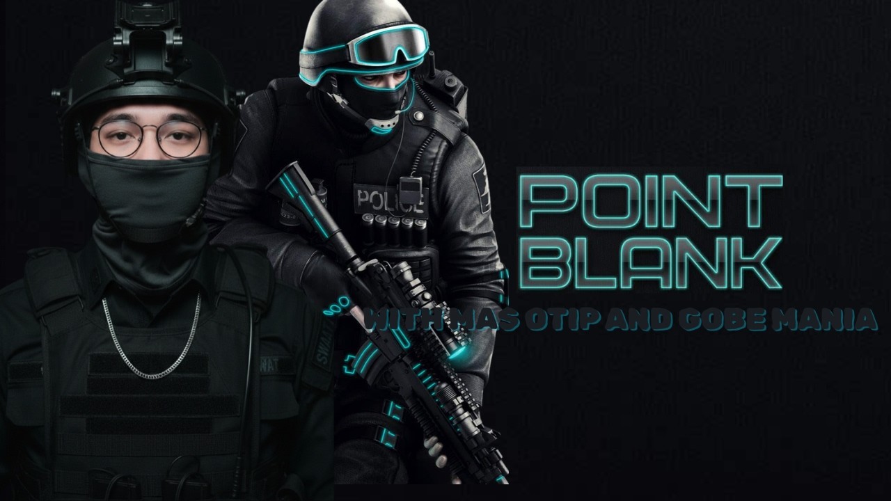 PB AN SAMPE SAHUR BERSAMA GOBE MANIA - POINT BLANK INDONESIA