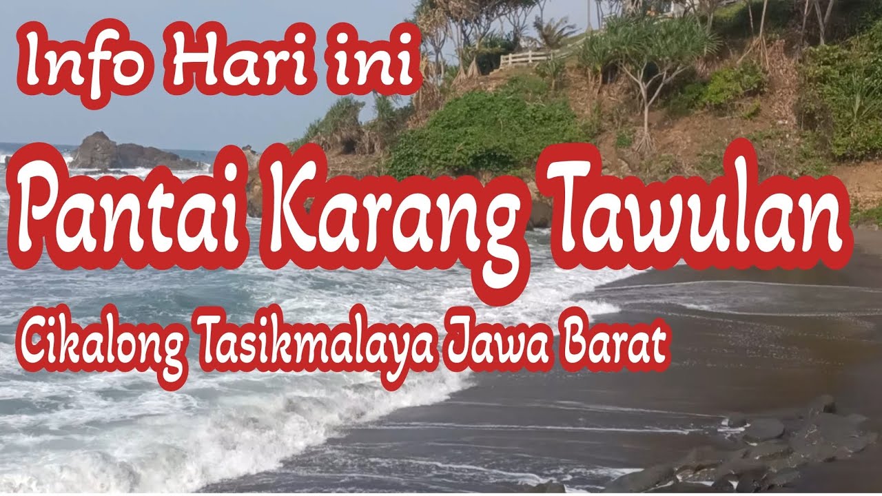 PANTAI KARANG TAWULAN, INFO HARI INI