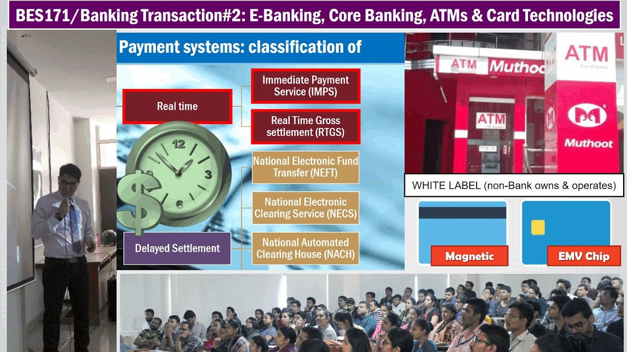 BES171/Banking Transaction#2: Core Banking & E-Kuber; Card Types, ATM Types; NEFT, RTGS; ECS, NACH