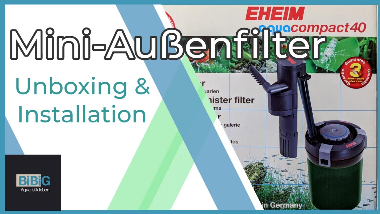 Der EHEIM aquacompact 40 Mini Außenfilter für offene Klein-Aquarien, Unboxing & Installation | BiBiG