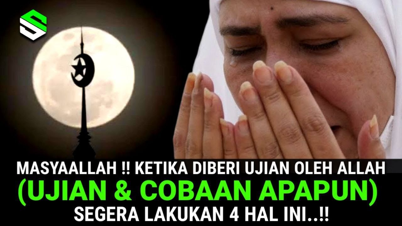 MASYAALLAH !! Ketika Anda Diberi Ujian Oleh Allah, Segera Lakukan 4 Hal Ini..