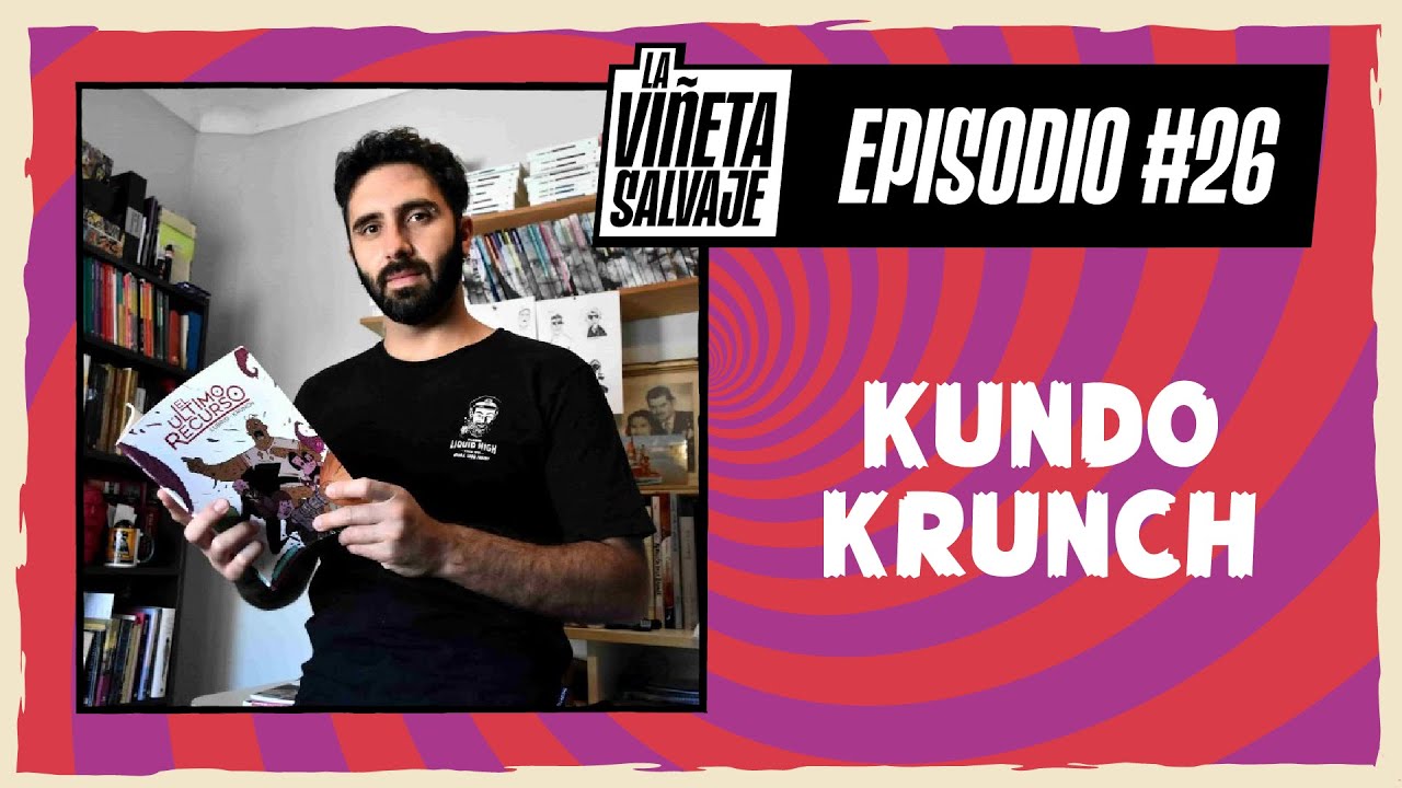 LA VI&Ntilde;ETA SALVAJE - Episodio 26: Kundo Krunch (31/05/25)