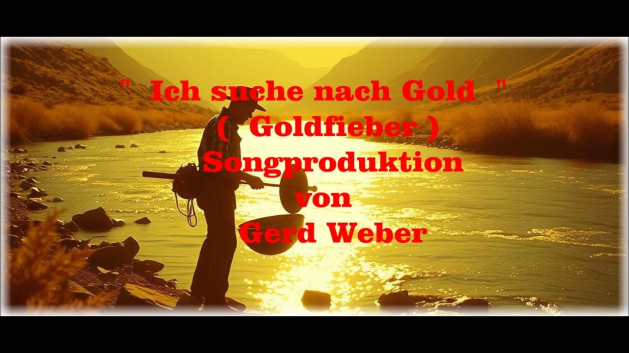 Ich suche nach Gold (Goldfieber) - Song produziert von Gerd Weber