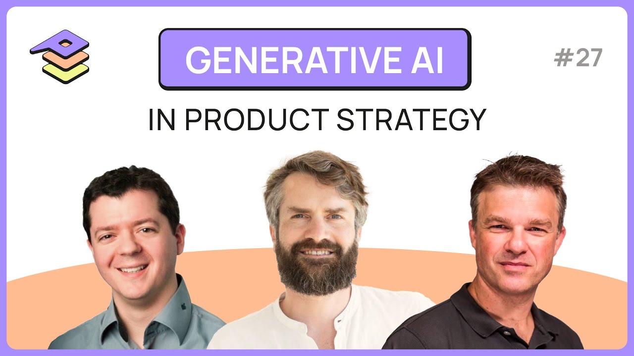 Building your product's generative AI strategy - Product Stories #27