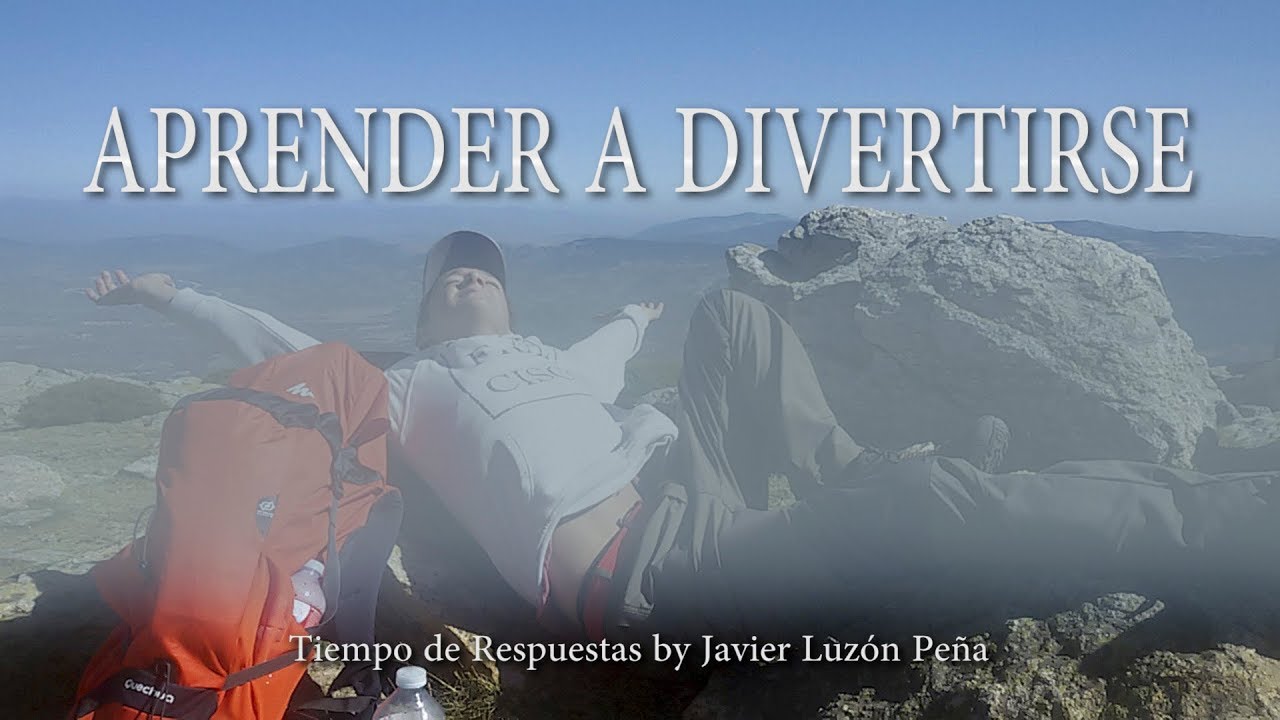 APRENDER A DIVERTIRSE Y MANEJAR LOS TIEMPOS. [TIEMPO DE RESPUESTAS by Javier Luzón Peña]