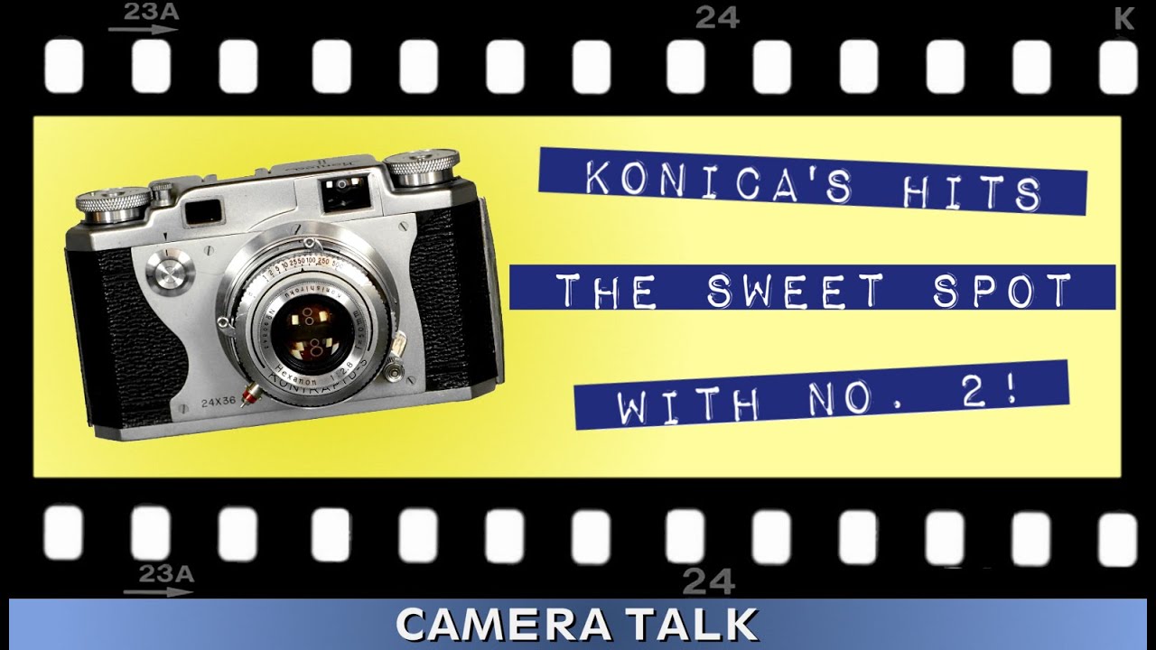 Konica II: Great Things Happen in the Middle - Camera Talk