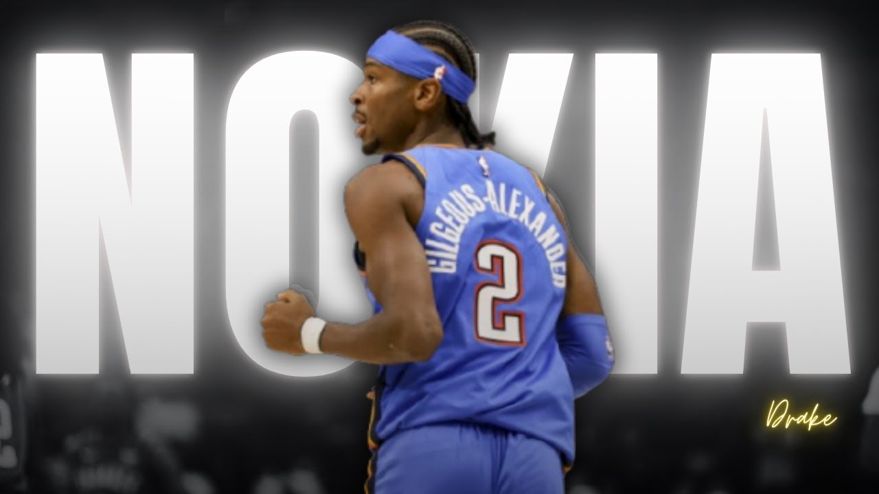 Shai Gilgeous Alexander Highlight Mix  - Nokia ft. Drake