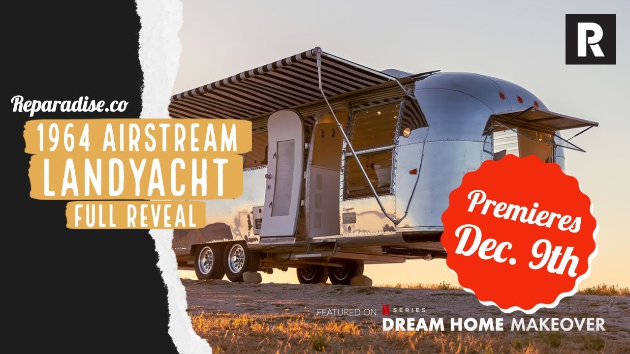 Яхта Airstream Land 1964 года для Netflix Dream Home Makeover